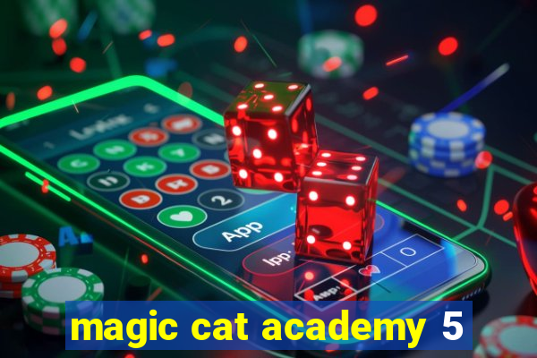 magic cat academy 5